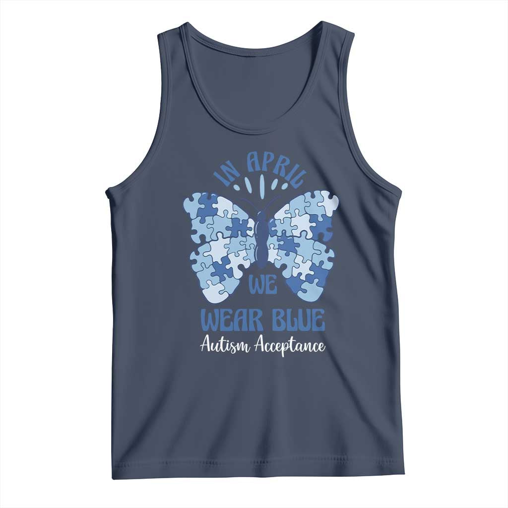 Autism Acceptance Tank Top In April We Wear Blue Special Education Teacher TS14 Navy Print Your Wear