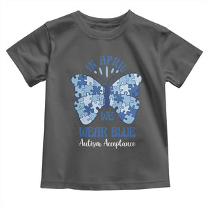 Autism Acceptance Toddler T Shirt In April We Wear Blue Special Education Teacher TS14 Dark Heather Print Your Wear
