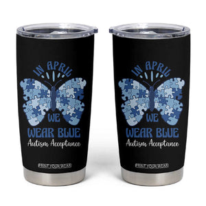 Autism Acceptance Tumbler Cup In April We Wear Blue Special Education Teacher TS14 Black Print Your Wear