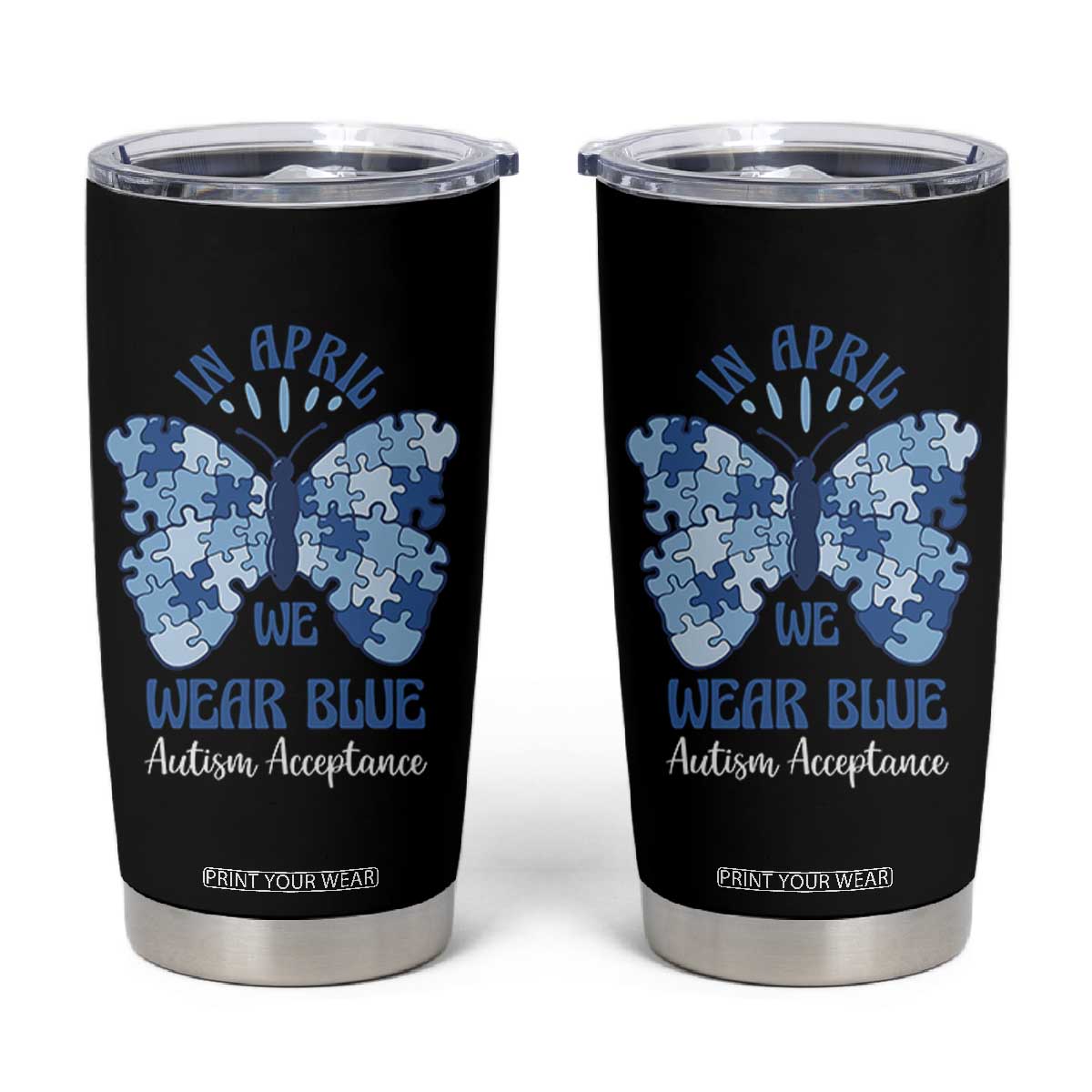 Autism Acceptance Tumbler Cup In April We Wear Blue Special Education Teacher TS14 Black Print Your Wear