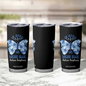 Autism Acceptance Tumbler Cup In April We Wear Blue Special Education Teacher TS14 Print Your Wear