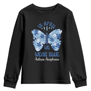 Autism Acceptance Youth Sweatshirt In April We Wear Blue Special Education Teacher TS14 Black Print Your Wear