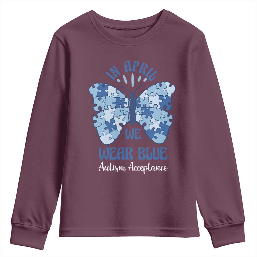 Autism Acceptance Youth Sweatshirt In April We Wear Blue Special Education Teacher TS14 Maroon Print Your Wear