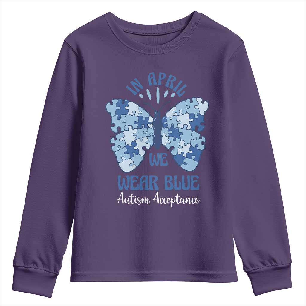 Autism Acceptance Youth Sweatshirt In April We Wear Blue Special Education Teacher TS14 Purple Print Your Wear