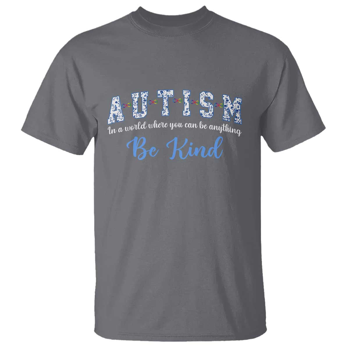 Autism Awareness T Shirt Neurodivergent Pride Infinity Symbol Support TS14 Charcoal Print Your Wear