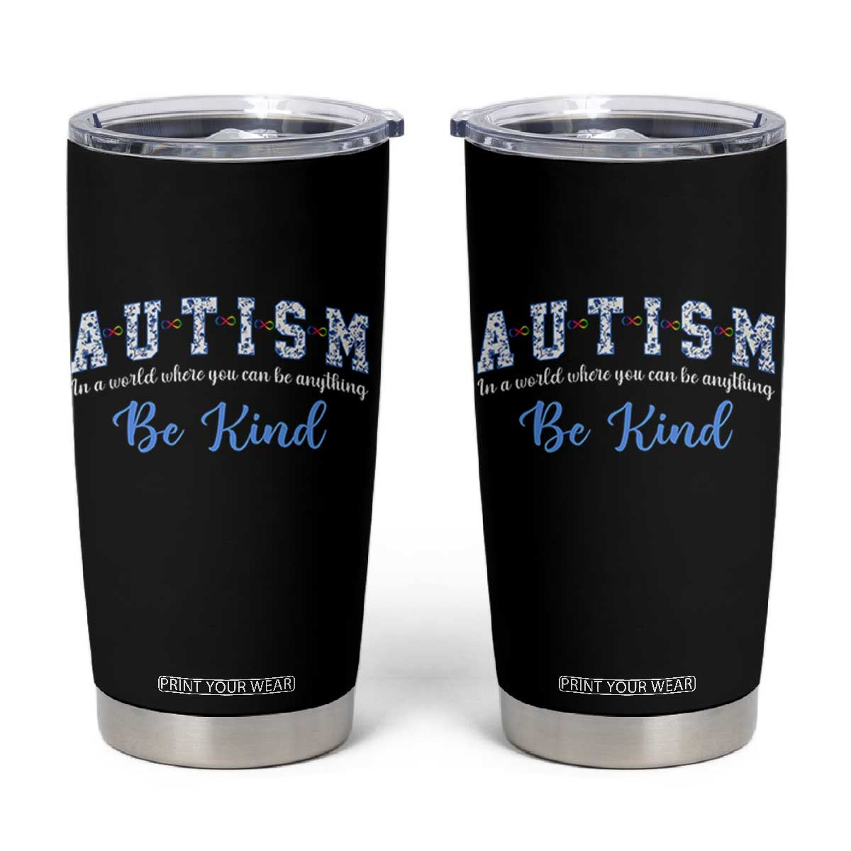 Autism Awareness Tumbler Cup Neurodivergent Pride Infinity Symbol Support TS14 Black Print Your Wear