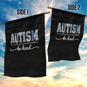 Autism Acceptance Garden Flag In A World Where You Can Be Anything Be Kind TS14 Print Your Wear