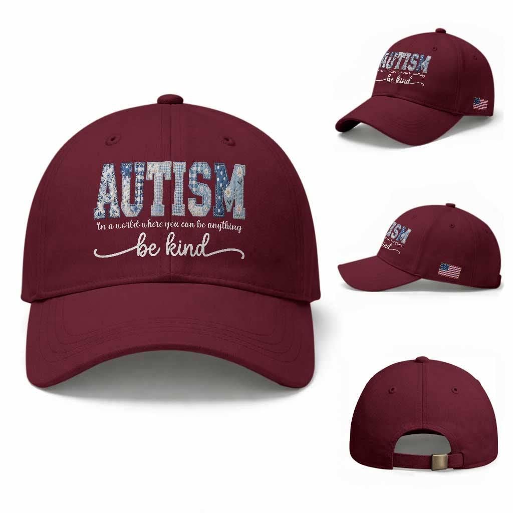 Autism Acceptance Baseball Cap In A World Where You Can Be Anything Be Kind TS14 Baseball Cap Universal Fit Maroon Print Your Wear
