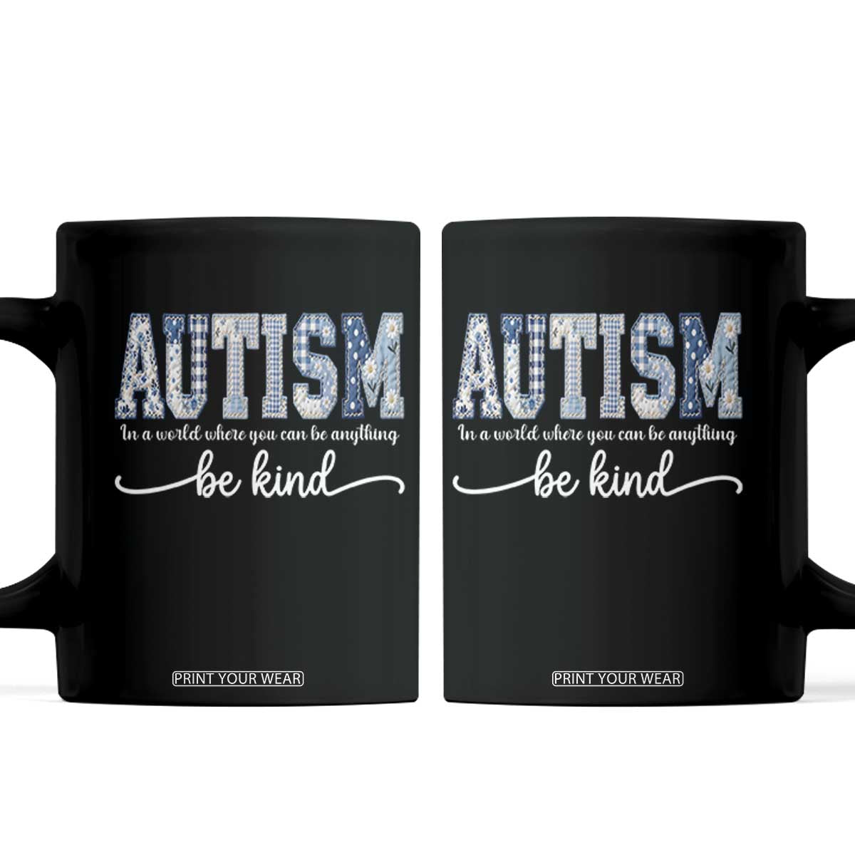 Autism Acceptance Coffee Mug In A World Where You Can Be Anything Be Kind TS14 Black Print Your Wear