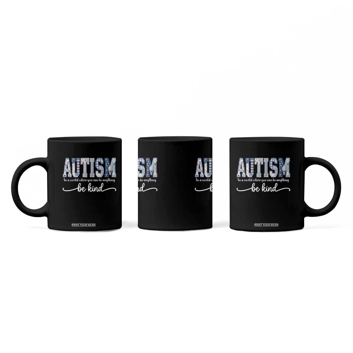 Autism Acceptance Coffee Mug In A World Where You Can Be Anything Be Kind TS14 Print Your Wear