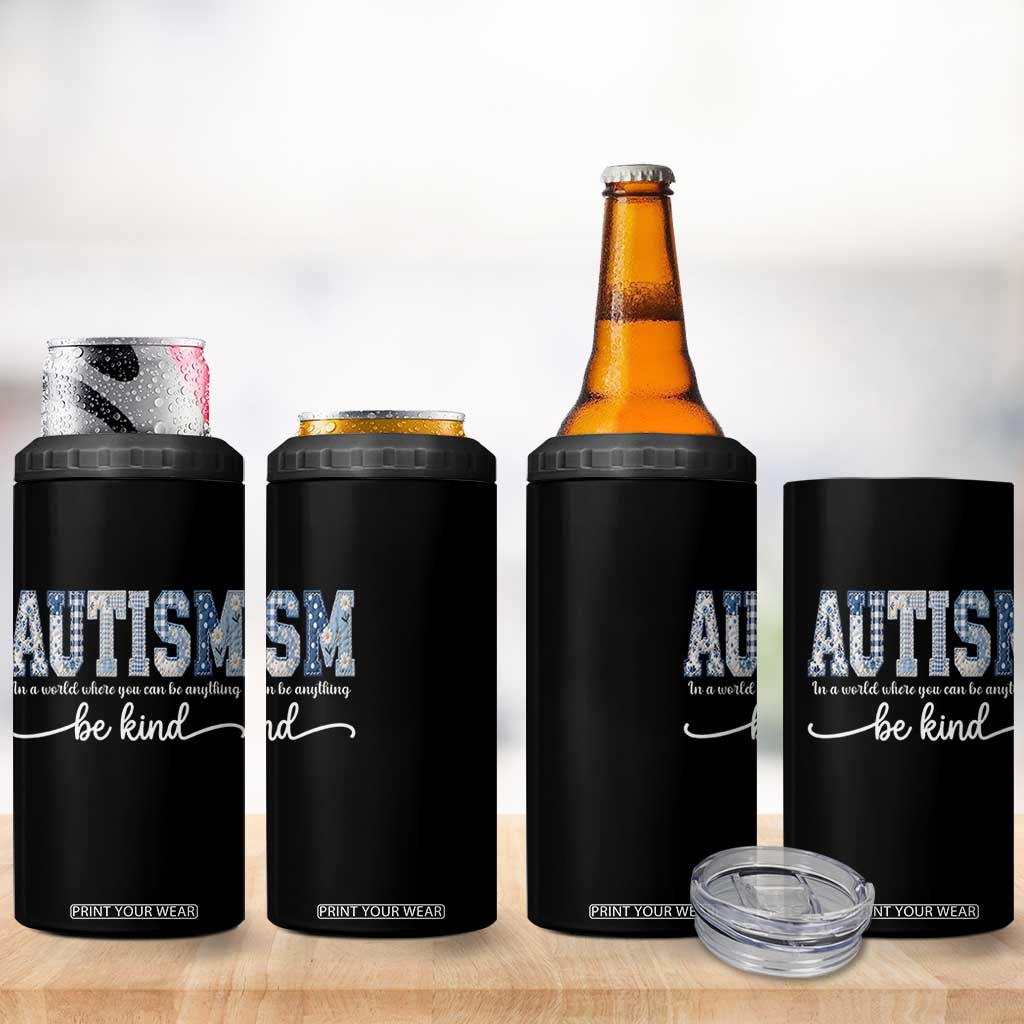 Autism Acceptance 4 in 1 Can Cooler Tumbler In A World Where You Can Be Anything Be Kind TS14 Print Your Wear