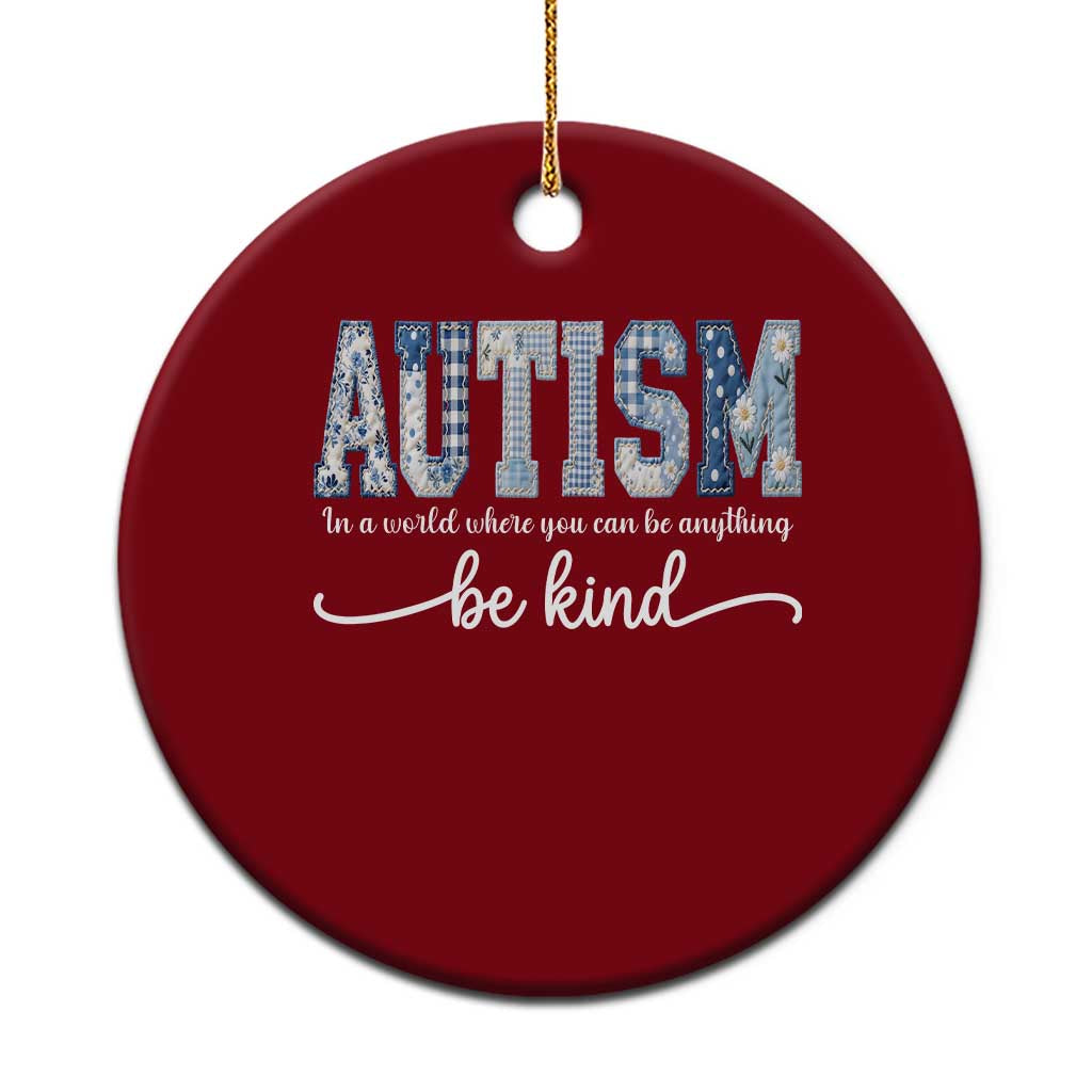 Autism Acceptance Ceramic Ornament In A World Where You Can Be Anything Be Kind TS14 1pc Red Print Your Wear
