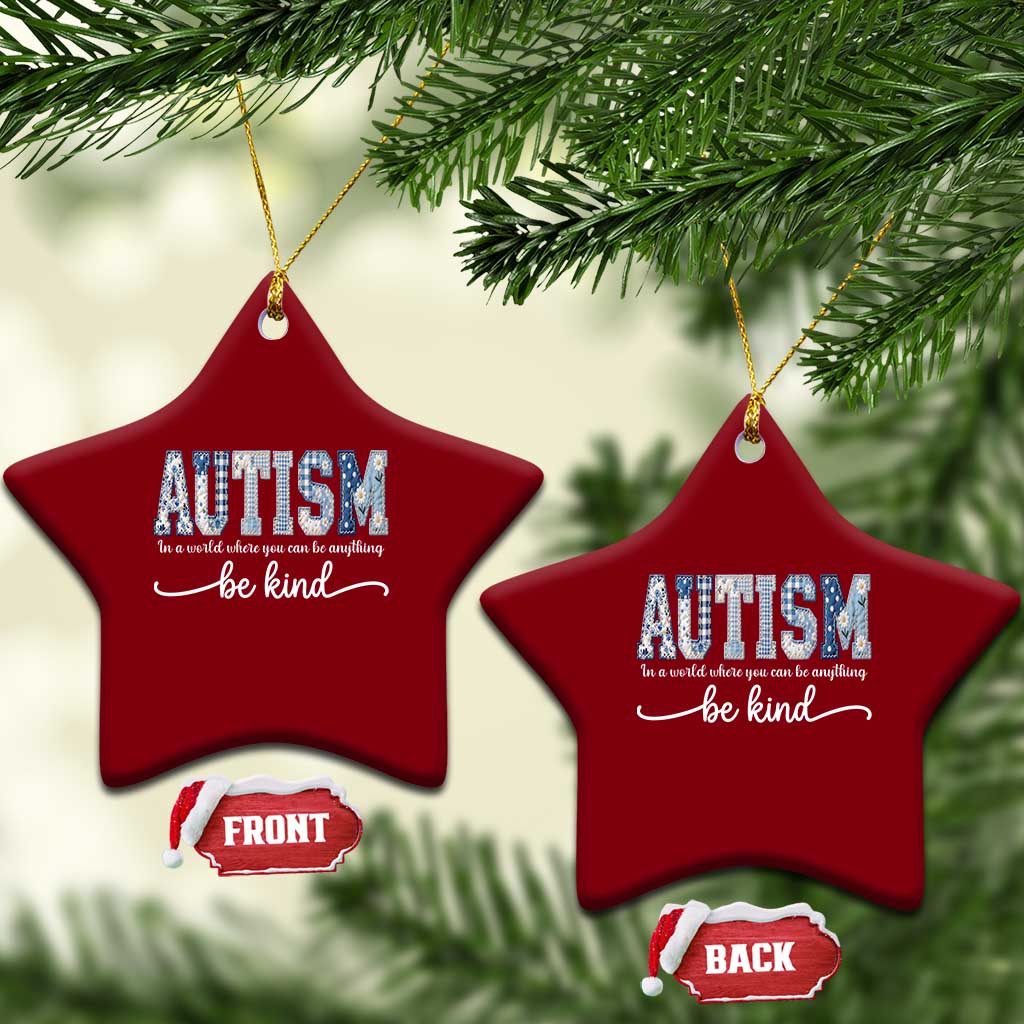 Autism Acceptance Ceramic Ornament In A World Where You Can Be Anything Be Kind TS14 Print Your Wear