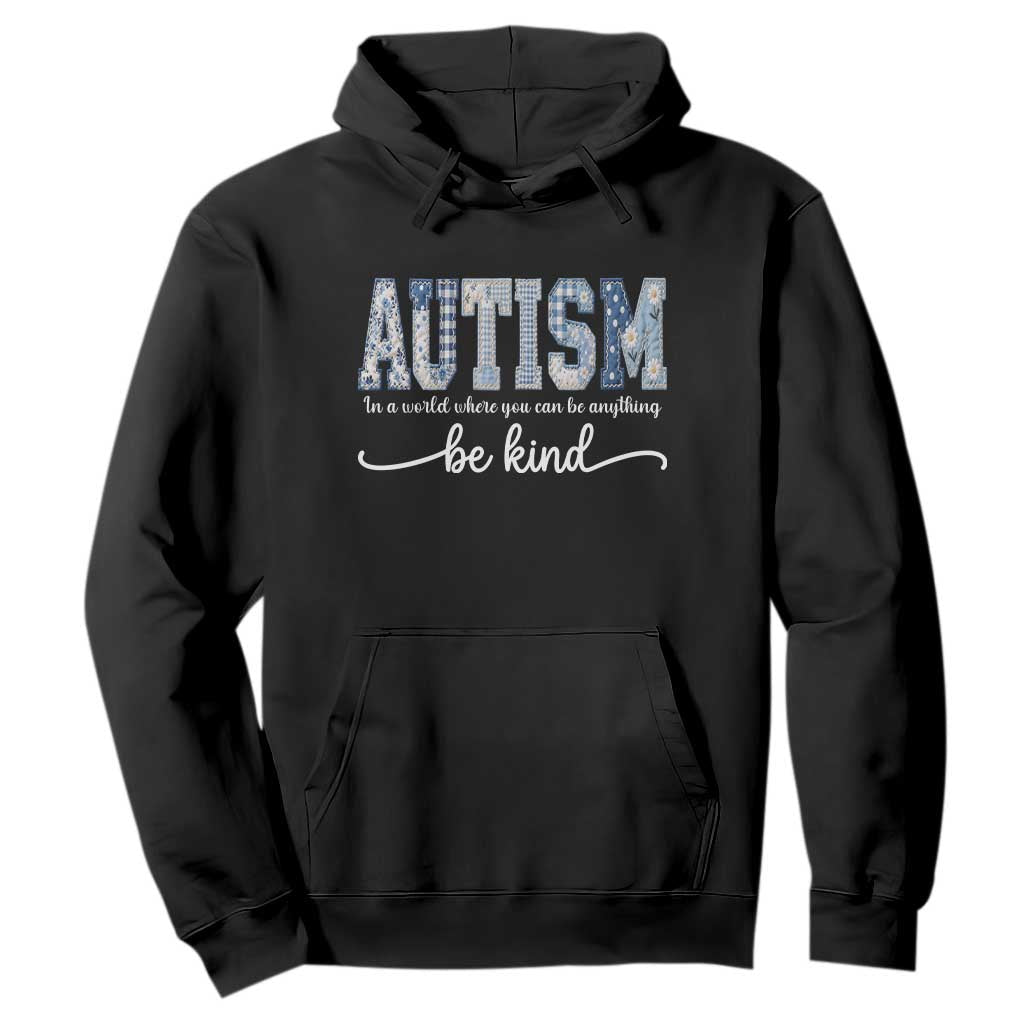 Autism Acceptance Hoodie In A World Where You Can Be Anything Be Kind TS14 Black Print Your Wear