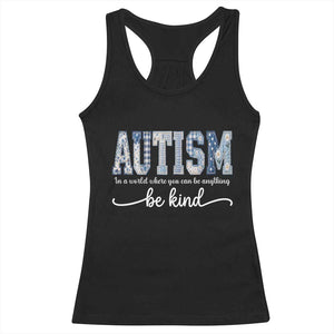 Autism Acceptance Racerback Tank Top In A World Where You Can Be Anything Be Kind TS14 Black Print Your Wear