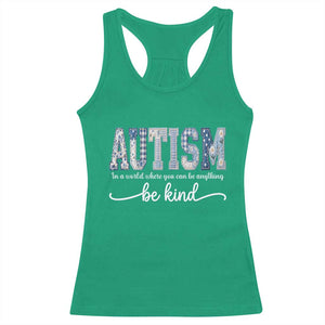 Autism Acceptance Racerback Tank Top In A World Where You Can Be Anything Be Kind TS14 Irish Green Print Your Wear