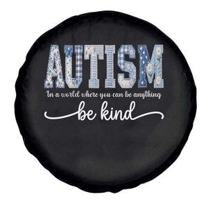 Autism Acceptance Spare Tire Cover In A World Where You Can Be Anything Be Kind TS14 Print Your Wear