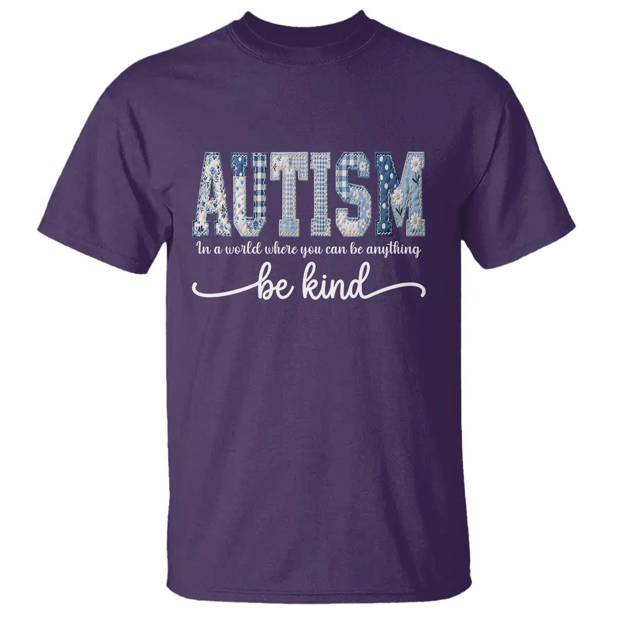 Autism Acceptance T Shirt In A World Where You Can Be Anything Be Kind TS14 Purple Print Your Wear