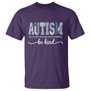 Autism Acceptance T Shirt In A World Where You Can Be Anything Be Kind TS14 Purple Print Your Wear