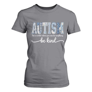 Autism Acceptance T Shirt For Women In A World Where You Can Be Anything Be Kind TS14 Charcoal Print Your Wear