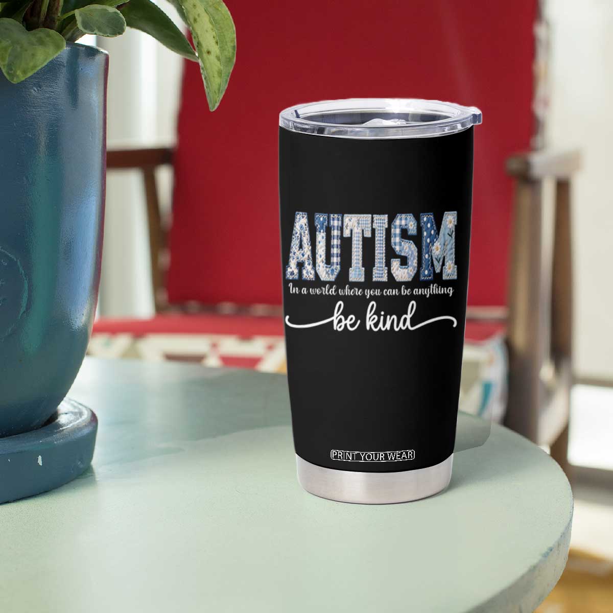 Autism Acceptance Tumbler Cup In A World Where You Can Be Anything Be Kind TS14 Print Your Wear