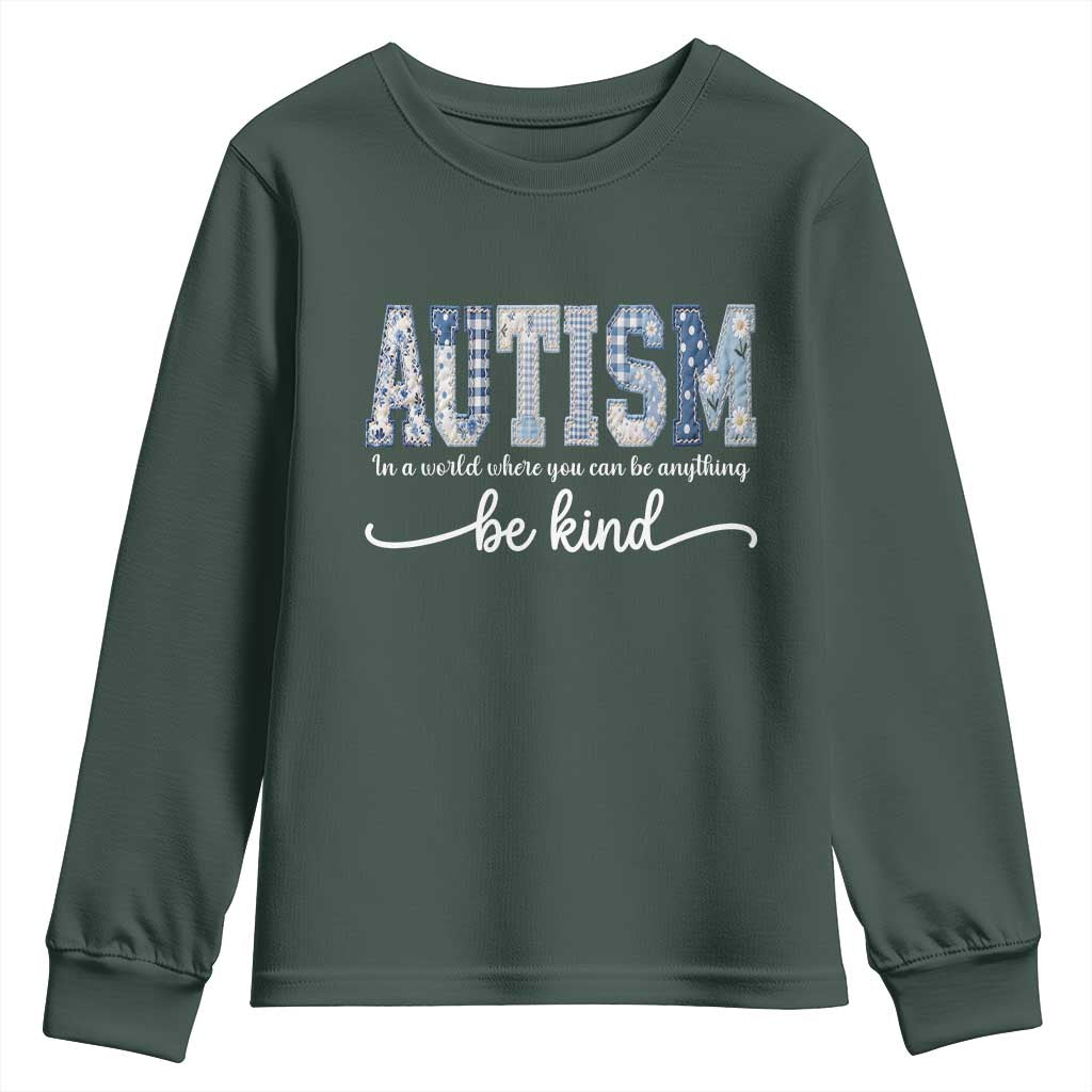 Autism Acceptance Youth Sweatshirt In A World Where You Can Be Anything Be Kind TS14 Dark Forest Green Print Your Wear