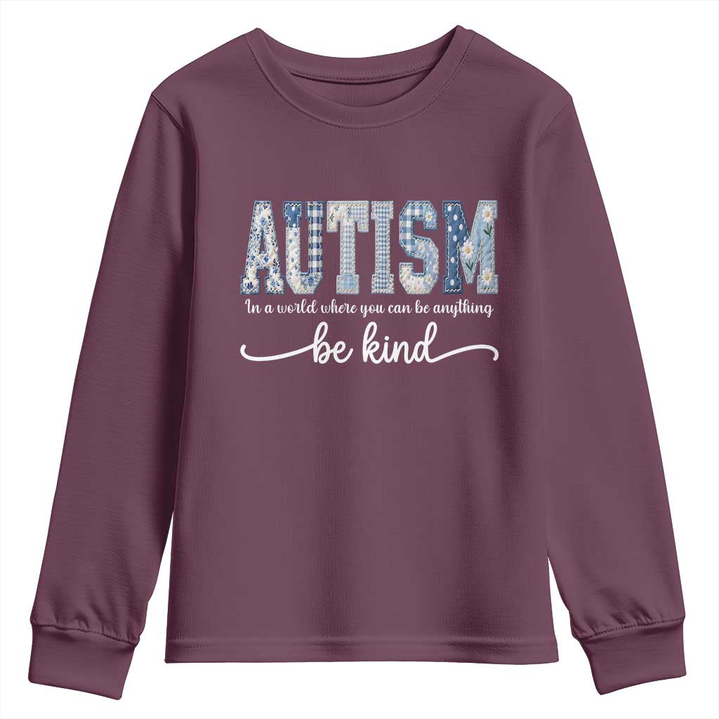 Autism Acceptance Youth Sweatshirt In A World Where You Can Be Anything Be Kind TS14 Maroon Print Your Wear