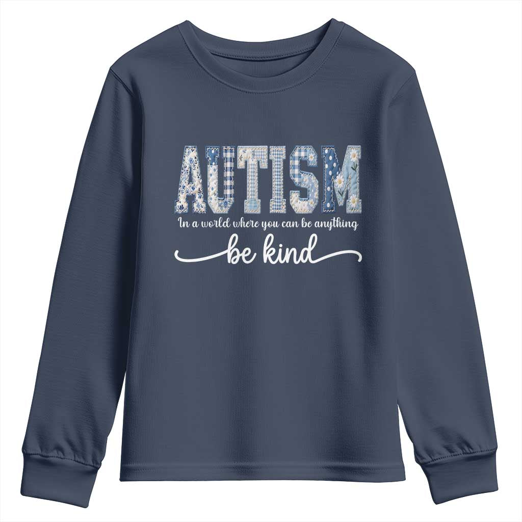 Autism Acceptance Youth Sweatshirt In A World Where You Can Be Anything Be Kind TS14 Navy Print Your Wear
