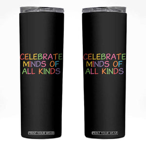 Autism Acceptance Skinny Tumbler Celebrate Minds of All Kinds TS14 Black Print Your Wear