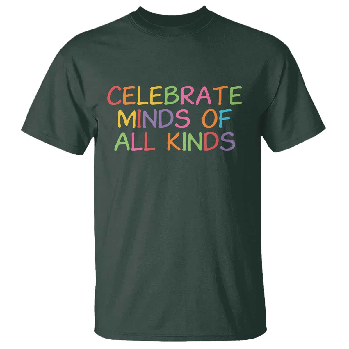 Autism Acceptance T Shirt Celebrate Minds of All Kinds TS14 Dark Forest Green Print Your Wear