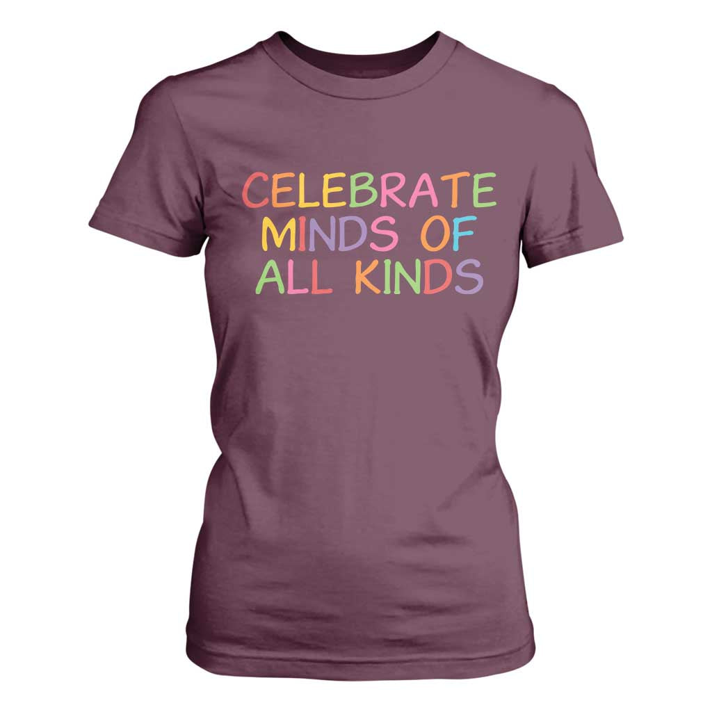Autism Acceptance T Shirt For Women Celebrate Minds of All Kinds TS14 Maroon Print Your Wear