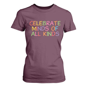 Autism Acceptance T Shirt For Women Celebrate Minds of All Kinds TS14 Maroon Print Your Wear