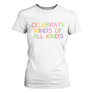 Autism Acceptance T Shirt For Women Celebrate Minds of All Kinds TS14 White Print Your Wear