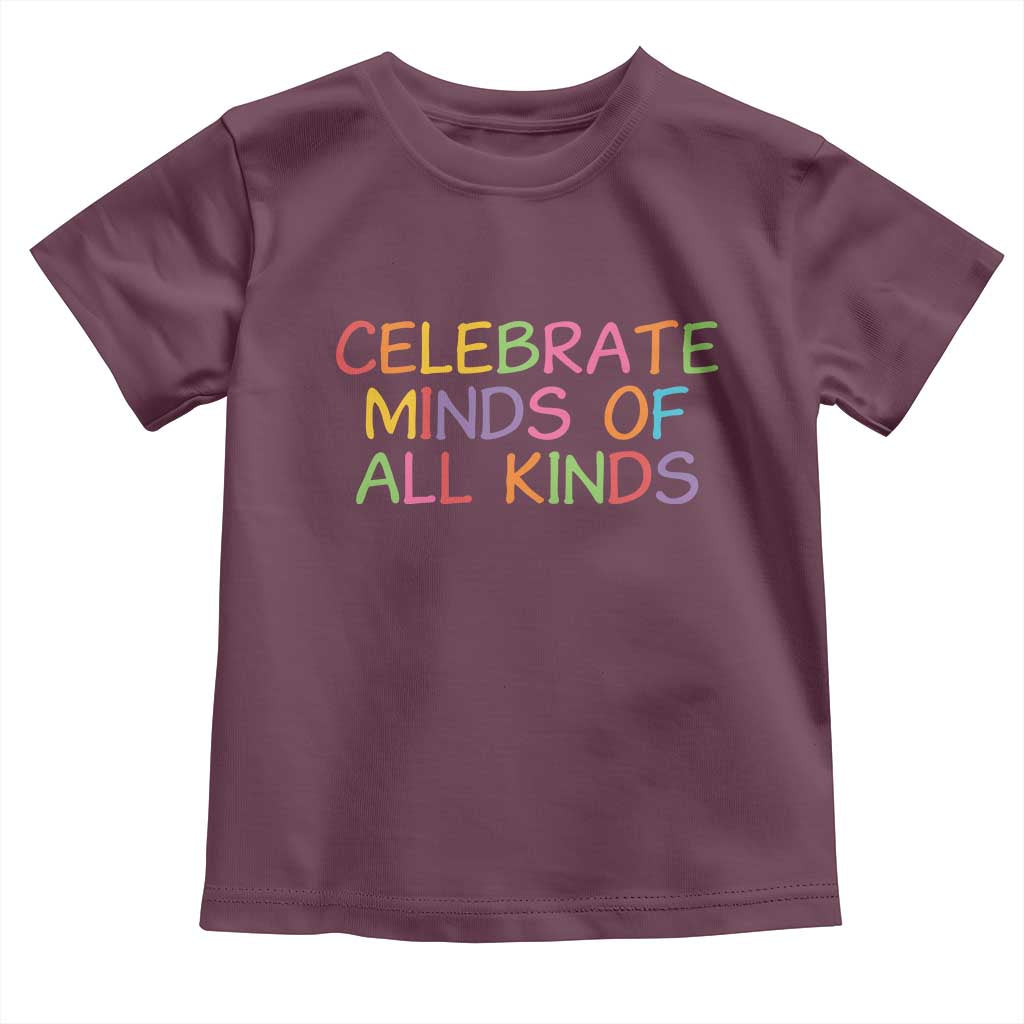 Autism Acceptance Toddler T Shirt Celebrate Minds of All Kinds TS14 Maroon Print Your Wear