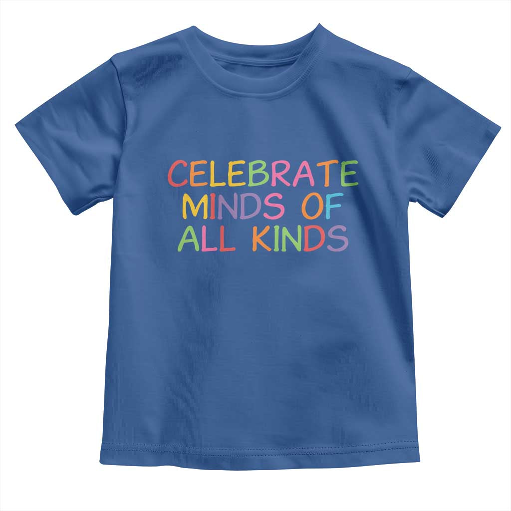 Autism Acceptance Toddler T Shirt Celebrate Minds of All Kinds TS14 Royal Blue Print Your Wear