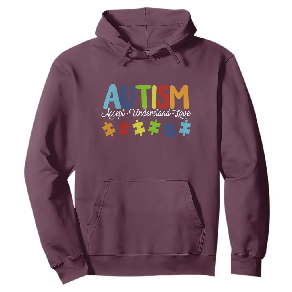 Autism Acceptance Hoodie Accept Understand Love Special Education Teacher Gift TS14 Maroon Print Your Wear