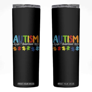 Autism Acceptance Skinny Tumbler Accept Understand Love Special Education Teacher Gift TS14 Black Print Your Wear