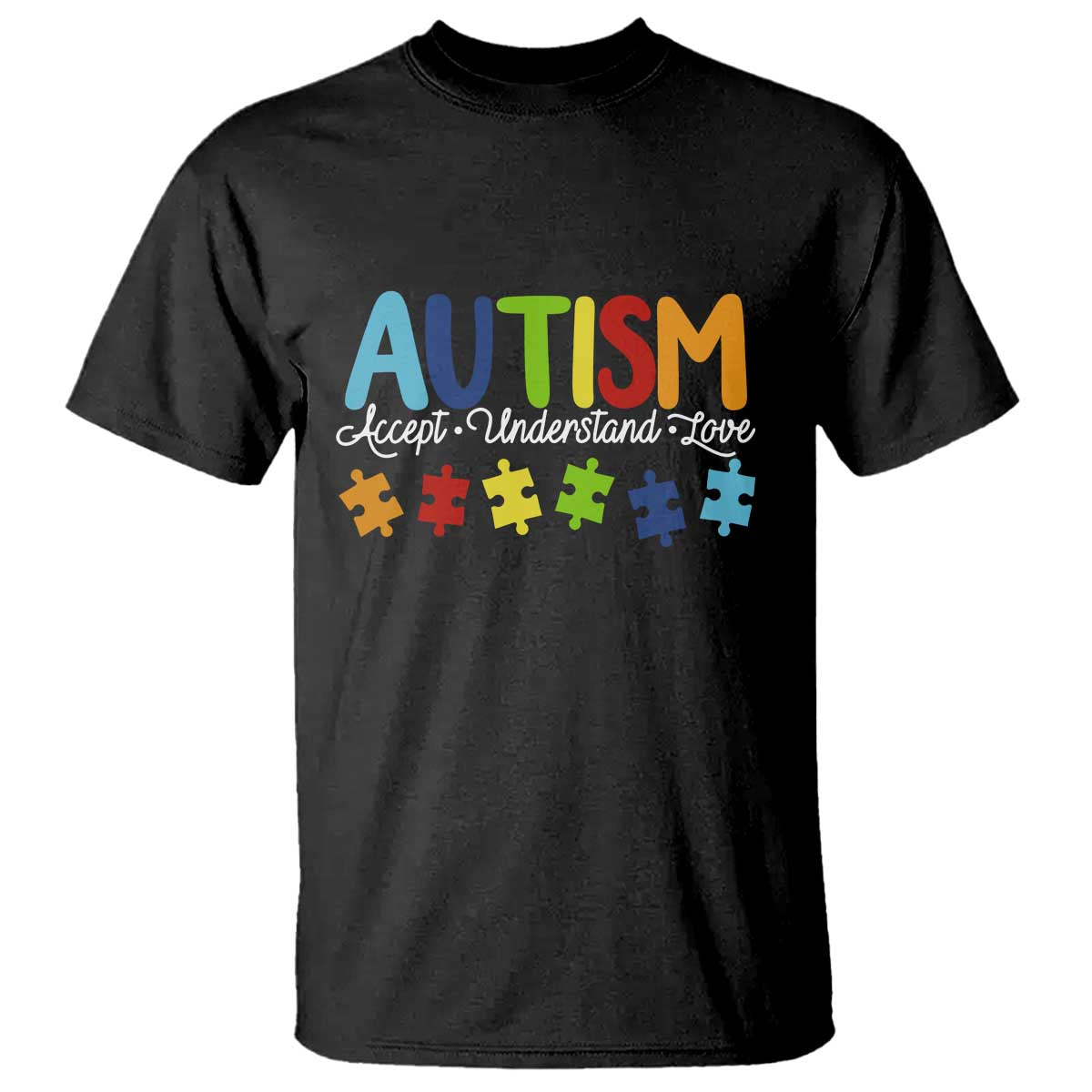 Autism Acceptance T Shirt Accept Understand Love Special Education Teacher Gift TS14 Black Print Your Wear