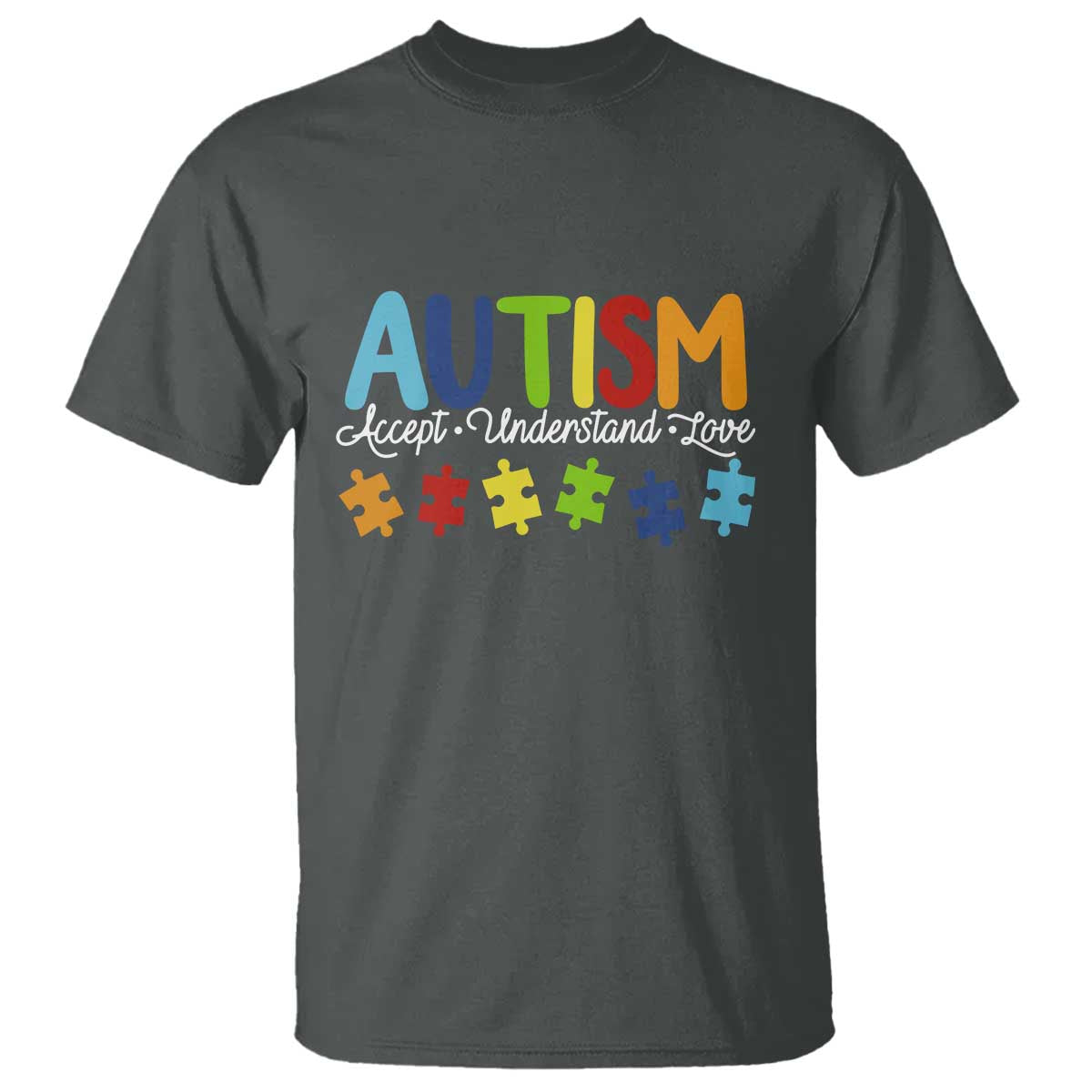 Autism Acceptance T Shirt Accept Understand Love Special Education Teacher Gift TS14 Dark Heather Print Your Wear