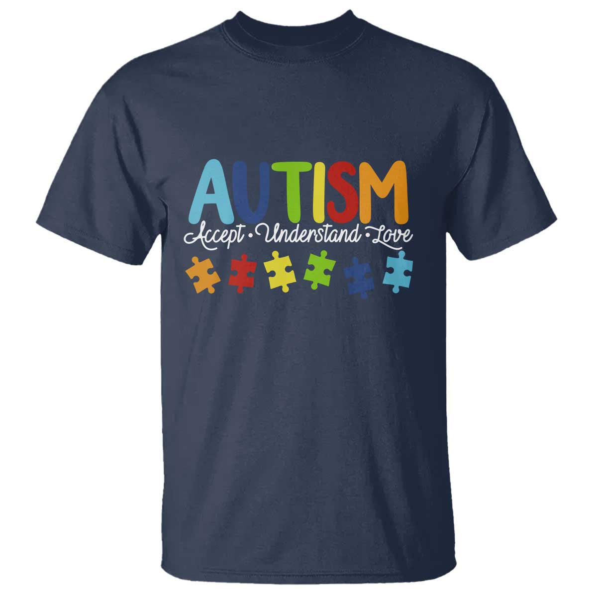 Autism Acceptance T Shirt Accept Understand Love Special Education Teacher Gift TS14 Navy Print Your Wear