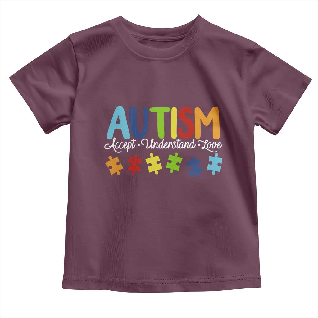 Autism Acceptance Toddler T Shirt Accept Understand Love Special Education Teacher Gift TS14 Maroon Print Your Wear