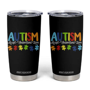 Autism Acceptance Tumbler Cup Accept Understand Love Special Education Teacher Gift TS14 Black Print Your Wear