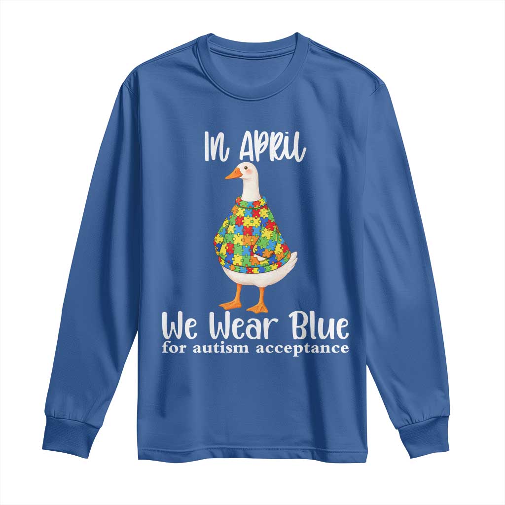 Funny Silly Goose Neurodivergent Support Long Sleeve Shirt In April We Wear Blue For Autism Acceptance TS14 Royal Blue Print Your Wear