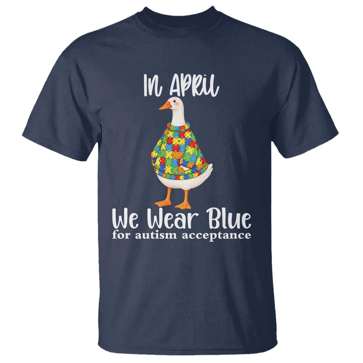 Funny Silly Goose Neurodivergent Support T Shirt In April We Wear Blue For Autism Acceptance TS14 Navy Print Your Wear