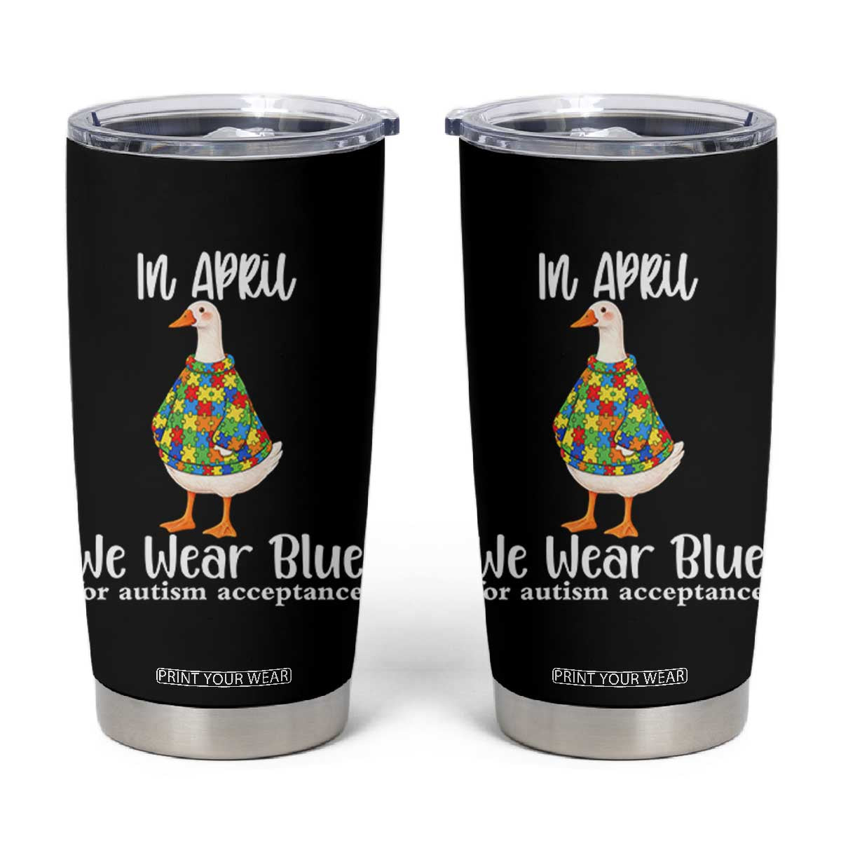 Funny Silly Goose Neurodivergent Support Tumbler Cup In April We Wear Blue For Autism Acceptance TS14 Black Print Your Wear