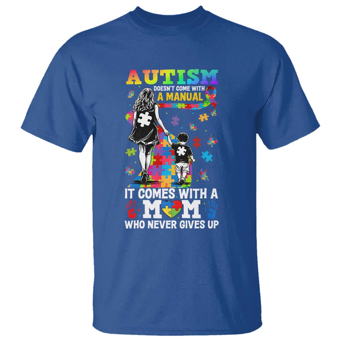 Autism Acceptance T Shirt Doesn't Come with a Manual Autism Mom TS14 Royal Blue Print Your Wear