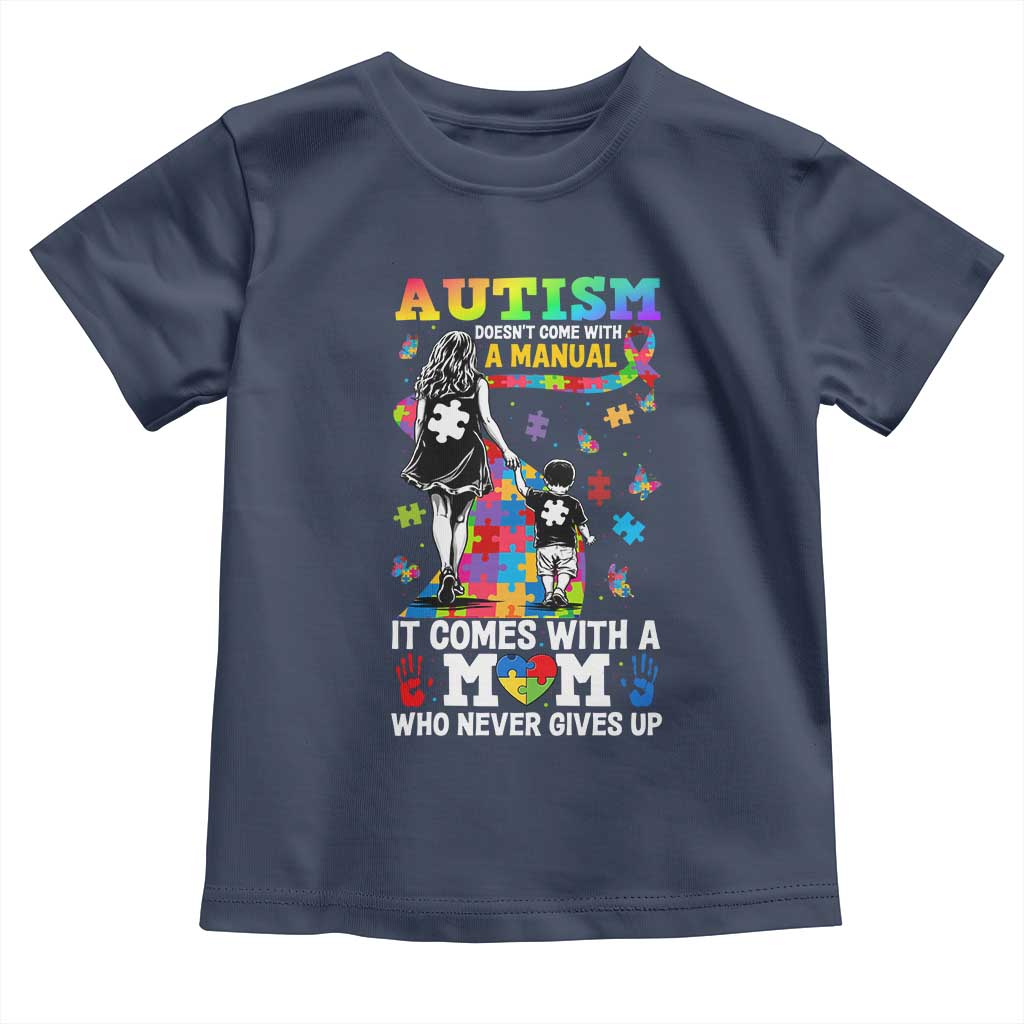 Autism Acceptance Toddler T Shirt Doesn't Come with a Manual Autism Mom TS14 Navy Print Your Wear
