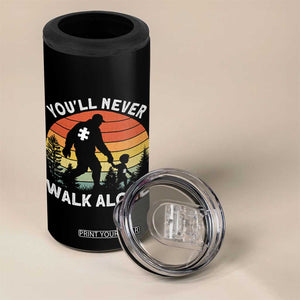 Autism Acceptance 4 in 1 Can Cooler Tumbler Autism Dad You'll Never Walk Alone Support TS14 Print Your Wear