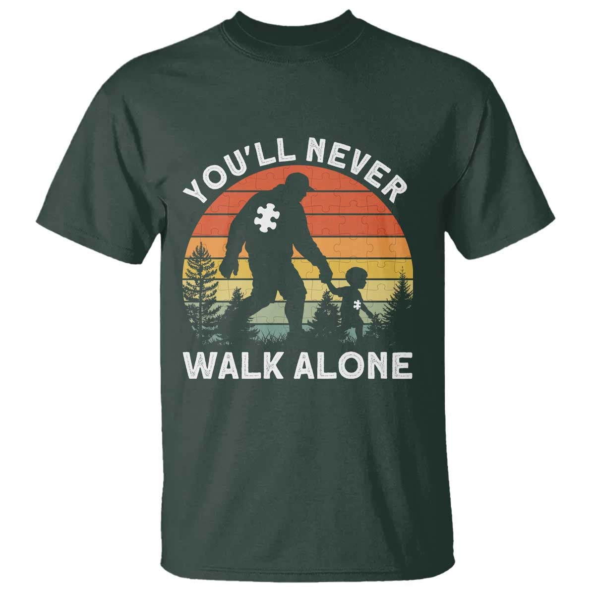 Autism Acceptance T Shirt Autism Dad You'll Never Walk Alone Support TS14 Dark Forest Green Print Your Wear