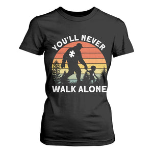 Autism Acceptance T Shirt For Women Autism Dad You'll Never Walk Alone Support TS14 Black Print Your Wear